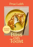 Bliss on Toast - 75 jednoduchých receptov - Bliss on Toast - 75 Simple Recipes