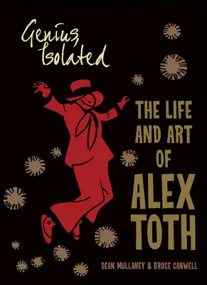 Génius, izolovaný: Život a umenie Alexa Totha - Genius, Isolated: The Life and Art of Alex Toth