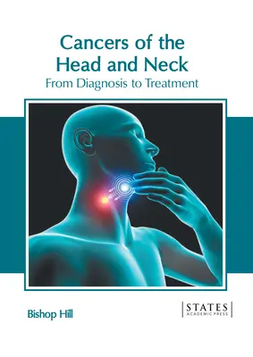 Rakovina hlavy a krku: Od diagnostiky po liečbu - Cancers of the Head and Neck: From Diagnosis to Treatment
