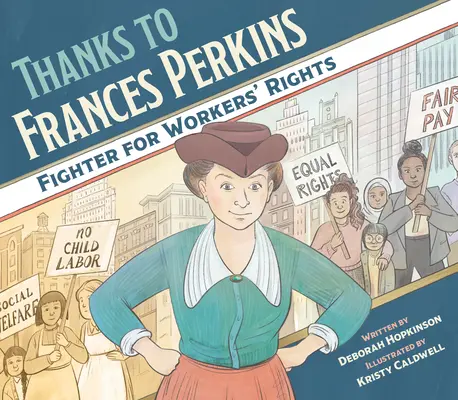 Vďaka Frances Perkinsovej: Perkinsovej: Bojovníčka za práva pracujúcich - Thanks to Frances Perkins: Fighter for Workers' Rights