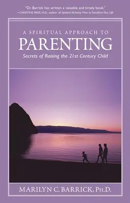 Duchovný prístup k rodičovstvu: Tajomstvá výchovy dieťaťa 21. storočia - Spiritual Approach to Parenting: Secrets of Raising a 21st Century Child