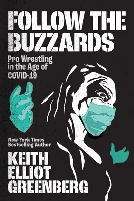 Nasledujte bzučiaky: Profesionálny wrestling vo veku Covid-19 - Follow the Buzzards: Pro Wrestling in the Age of Covid-19