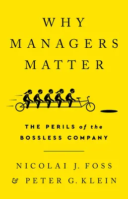 Prečo sú manažéri dôležití: Nebezpečenstvo firmy bez šéfa - Why Managers Matter: The Perils of the Bossless Company
