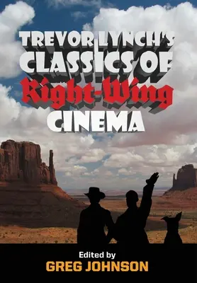 Klasika pravicovej kinematografie Trevora Lyncha - Trevor Lynch's Classics of Right-Wing Cinema
