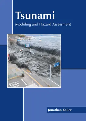 Tsunami: Modelovanie a hodnotenie nebezpečenstva - Tsunami: Modeling and Hazard Assessment