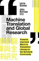 Strojový preklad a globálny výskum: Na ceste k lepšej gramotnosti v oblasti strojového prekladu vo vedeckej komunite - Machine Translation and Global Research: Towards Improved Machine Translation Literacy in the Scholarly Community