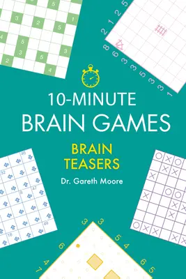 10-minútové hry na mozog: Hádanky na mozog - 10-Minute Brain Games: Brain Teasers