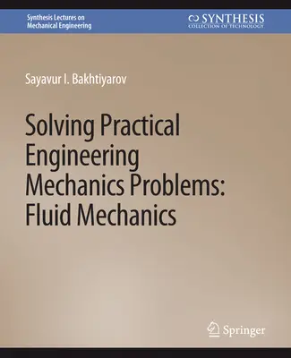 Riešenie praktických úloh z inžinierskej mechaniky - Mechanika kvapalín - Solving Practical Engineering Mechanics Problems - Fluid Mechanics