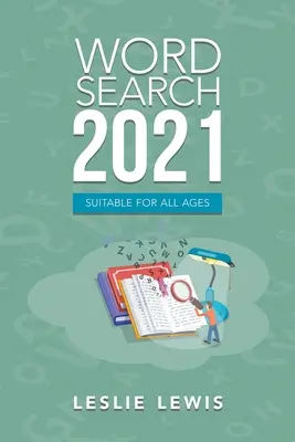 Hľadanie slov na rok 2021: Vhodné pre všetky vekové kategórie - Word Search 2021: Suitable for All Ages