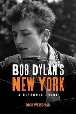 Bob Dylan's New York: Historický sprievodca - Bob Dylan's New York: A Historic Guide