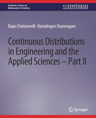 Spojité rozdelenia v technických a aplikovaných vedách -- časť II - Continuous Distributions in Engineering and the Applied Sciences -- Part II