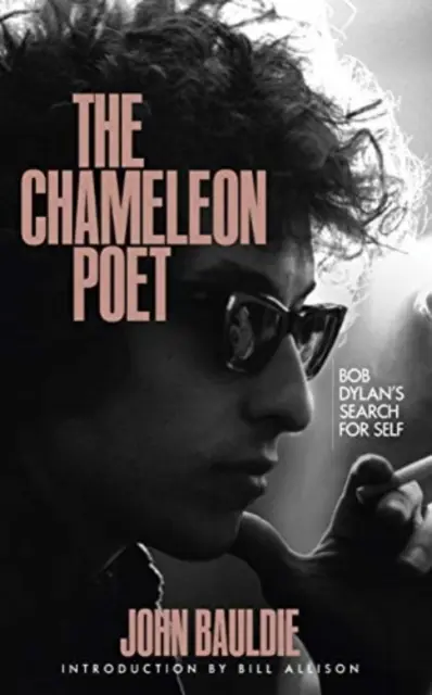 Básnik chameleón - hľadanie seba samého Bobom Dylanom - Chameleon Poet - Bob Dylan's Search for Self