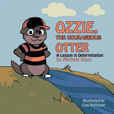 Ozzie, odvážna vydra: Lekcia odhodlania - Ozzie, the Courageous Otter: A Lesson in Determination