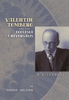 Valentin Tomberg a Ecclesia Universalis: Životopis - Valentin Tomberg and the Ecclesia Universalis: A Biography