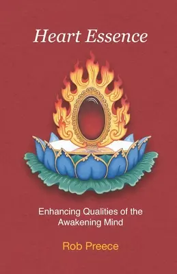 Podstata srdca: Zlepšenie vlastností prebúdzajúcej sa mysle - Heart Essence: Enhancing Qualities of the Awakening Mind
