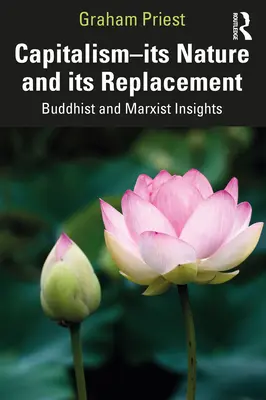 Kapitalizmus - jeho povaha a jeho náhrada: Budhistické a marxistické pohľady - Capitalism--Its Nature and Its Replacement: Buddhist and Marxist Insights
