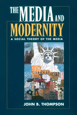 Médiá a modernita: Sociálna teória médií - The Media and Modernity: A Social Theory of the Media