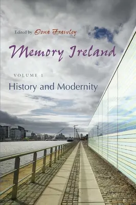 Pamäť Írska, zväzok 1: História a modernita - Memory Ireland, Volume 1: History and Modernity