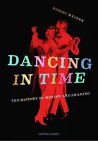 Tanec v čase - dejiny pohybu a chvenia - Dancing in Time - The History of Moving and Shaking
