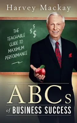 Abeceda obchodného úspechu Harveyho Mackaya - Harvey Mackay's ABCs of Business Success