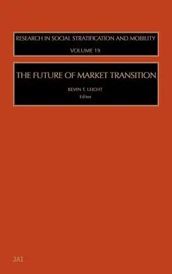 Budúcnosť prechodu na trh: 19. zväzok - The Future of Market Transition: Volume 19