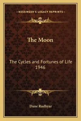 Mesiac: Cykly a osudy života 1946 - The Moon: The Cycles and Fortunes of Life 1946