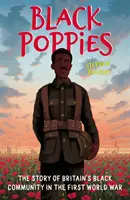 Čierne maky: Príbeh britskej černošskej komunity v prvej svetovej vojne - Black Poppies: The Story of Britain's Black Community in the First World War