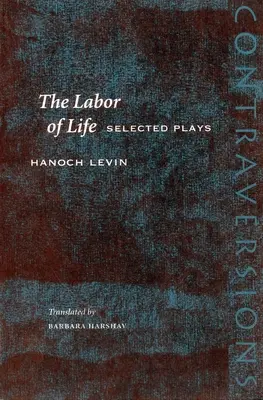 Práca života: Vybrané hry - The Labor of Life: Selected Plays