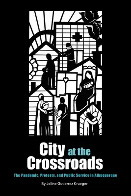Mesto na križovatke: Pandémia, protesty a verejná služba v Albuquerque - City at the Crossroads: The Pandemic, Protests, and Public Service in Albuquerque
