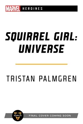 Squirrel Girl: Universe: Marvel Heroines Novel [Library Edition] - Squirrel Girl: Universe: A Marvel Heroines Novel [Library Edition]