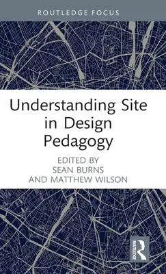 Pochopenie miesta v pedagogike dizajnu - Understanding Site in Design Pedagogy