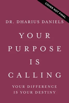 Tvoj účel volá: Tvoja odlišnosť je tvojím osudom - Your Purpose Is Calling: Your Difference Is Your Destiny