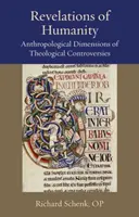 Zjavenia ľudstva: Antropologické rozmery teologických kontroverzií - Revelations of Humanity: Anthropological Dimensions of Theological Controversies
