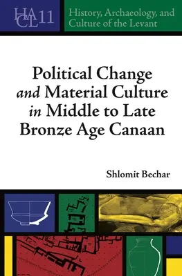 Politické zmeny a materiálna kultúra v Kanaáne v strednej až neskorej dobe bronzovej - Political Change and Material Culture in Middle to Late Bronze Age Canaan