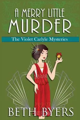 Malá veselá vražda: Útulná historická záhada Violet Carlyleovej - A Merry Little Murder: A Violet Carlyle Cozy Historical Mystery