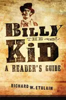 Billy the Kid: Sprievodca pre čitateľov - Billy the Kid: A Reader's Guide