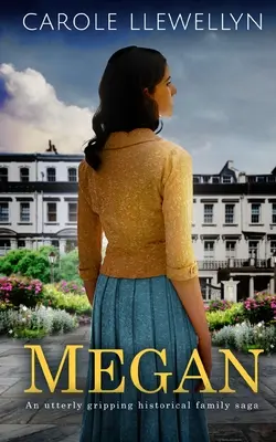 MEGAN úplne strhujúca historická rodinná sága - MEGAN an utterly gripping historical family saga