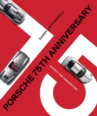Porsche 75. výročie: Očakávajte neočakávané - Porsche 75th Anniversary: Expect the Unexpected