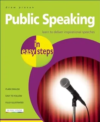 Verejný prejav v jednoduchých krokoch: Naučte sa prednášať inšpiratívne prejavy - Public Speaking in Easy Steps: Learn to Deliver Inspirational Speeches