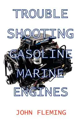 Odstraňovanie problémov s benzínovými námornými motormi - Trouble Shooting Gasoline Marine Engines