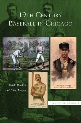 Bejzbal v 19. storočí v Chicagu - 19th Century Baseball in Chicago