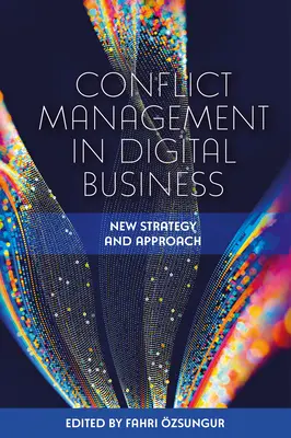 Riadenie konfliktov v digitálnom podnikaní: Nové stratégie a prístupy - Conflict Management in Digital Business: New Strategy and Approach