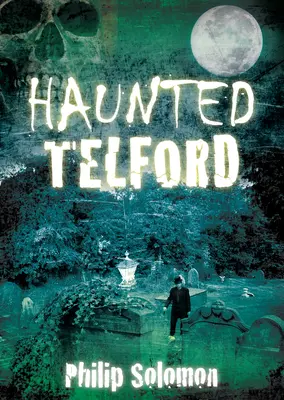 Strašidelný Telford - Haunted Telford
