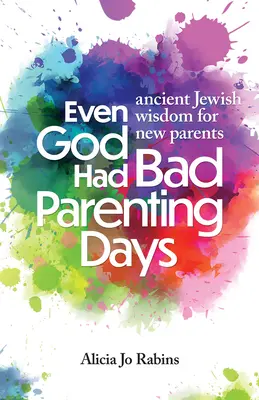 Aj Boh mal zlé rodičovské dni - Even God Had Bad Parenting Days