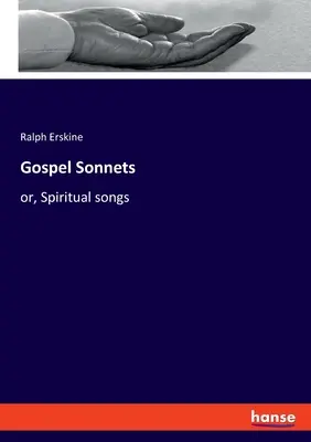 Gospelové sonety: alebo duchovné piesne - Gospel Sonnets: or, Spiritual songs