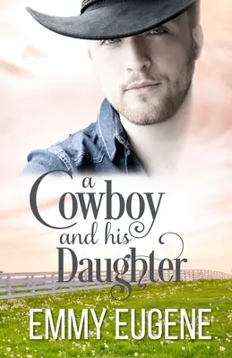 Kovboj a jeho dcéra: A Johnson Brothers Novel (román bratov Johnsonovcov) - A Cowboy and his Daughter: A Johnson Brothers Novel