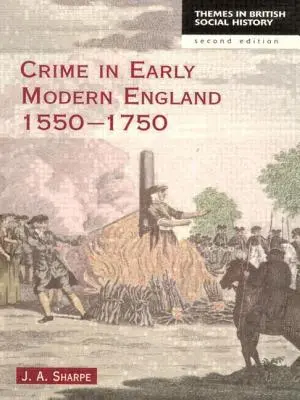 Zločinnosť v ranom novoveku v Anglicku 1550-1750 - Crime in Early Modern England 1550-1750