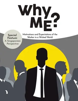 Prečo práve ja?: Motivácia a očakávania pracovníka v zlom svete - Why Me?: Motivations and Expectations of the Worker in a Wicked World