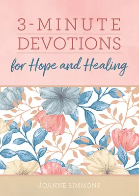 3-minútové pobožnosti pre nádej a uzdravenie - 3-Minute Devotions for Hope and Healing