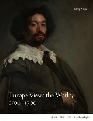 Európa v pohľade na svet, 1500-1700 - Europe Views the World, 1500-1700